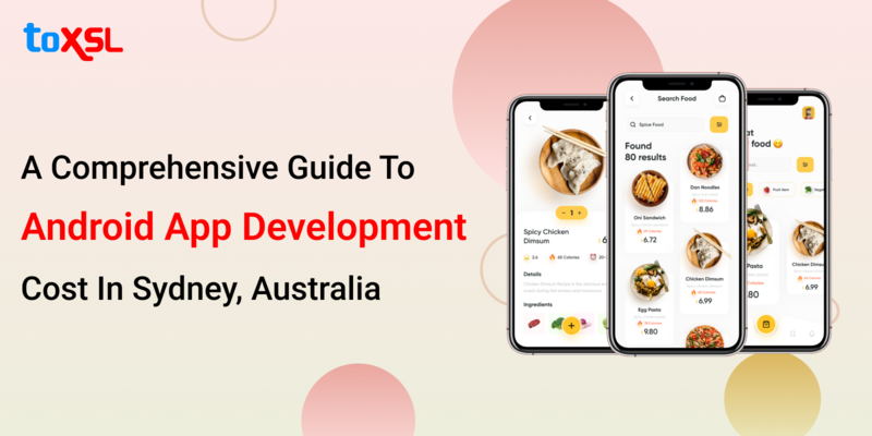 A Comprehensive Guide to Android App Development Cost in Sydney, Australia