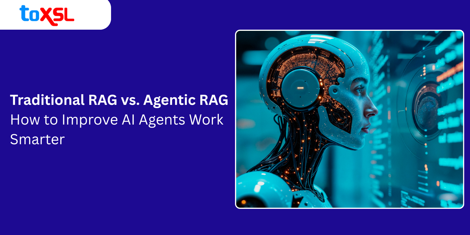 Traditional RAG vs. Agentic RAG: How to Improve AI Agents Work Smarter